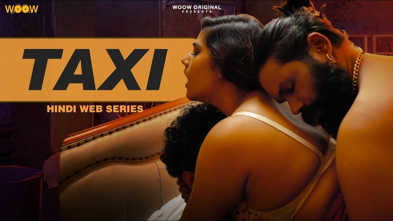 Xxx Rekha Ki Photo - Taxi Chapter 1 Hindi Web Series | Casts | Trailer | Photo | Video Download