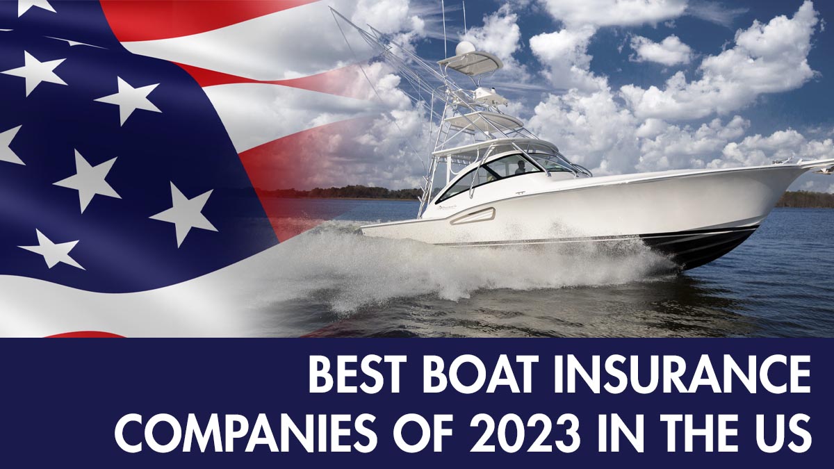 Best Boat Insurance Companies of 2023 in the US