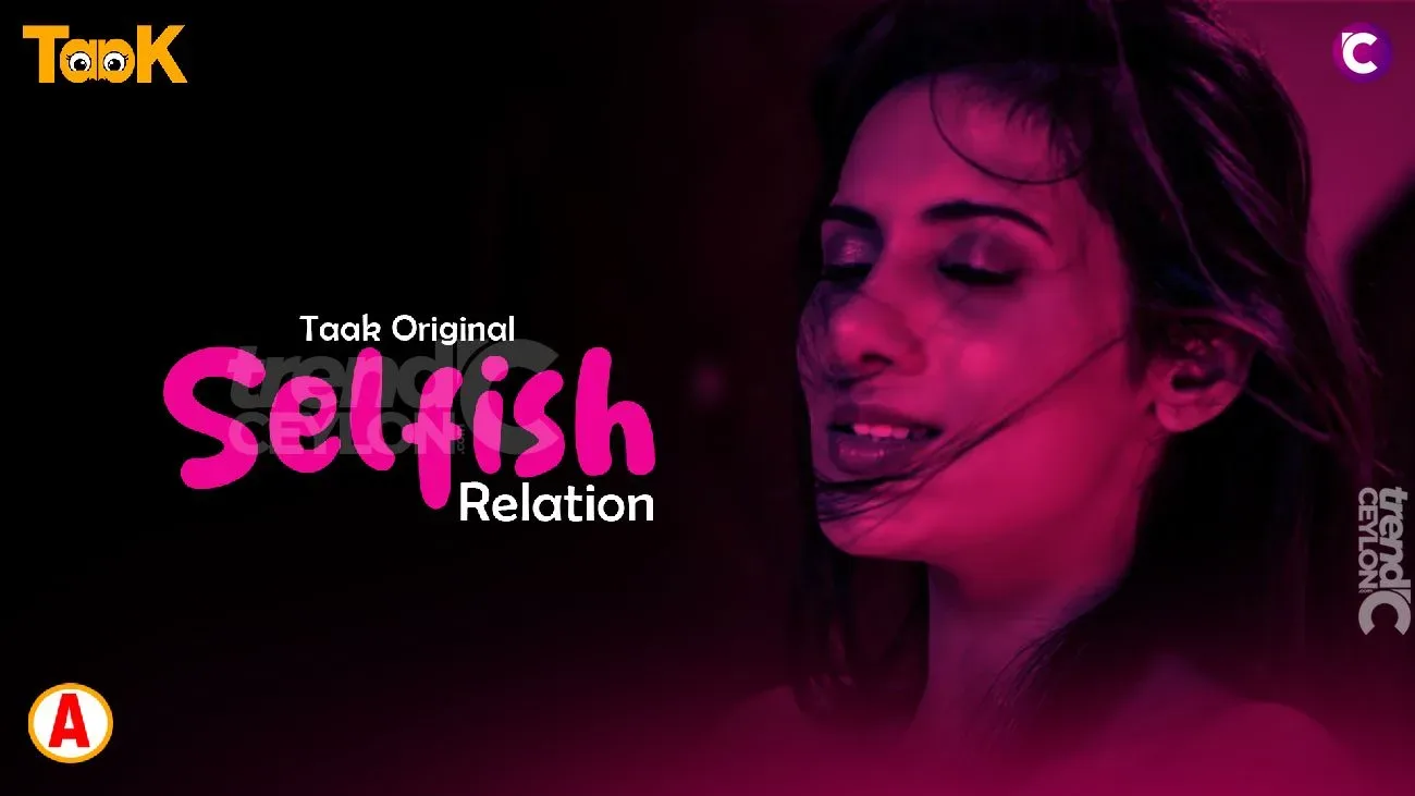 Selfish Relation Taak Web Series 2
