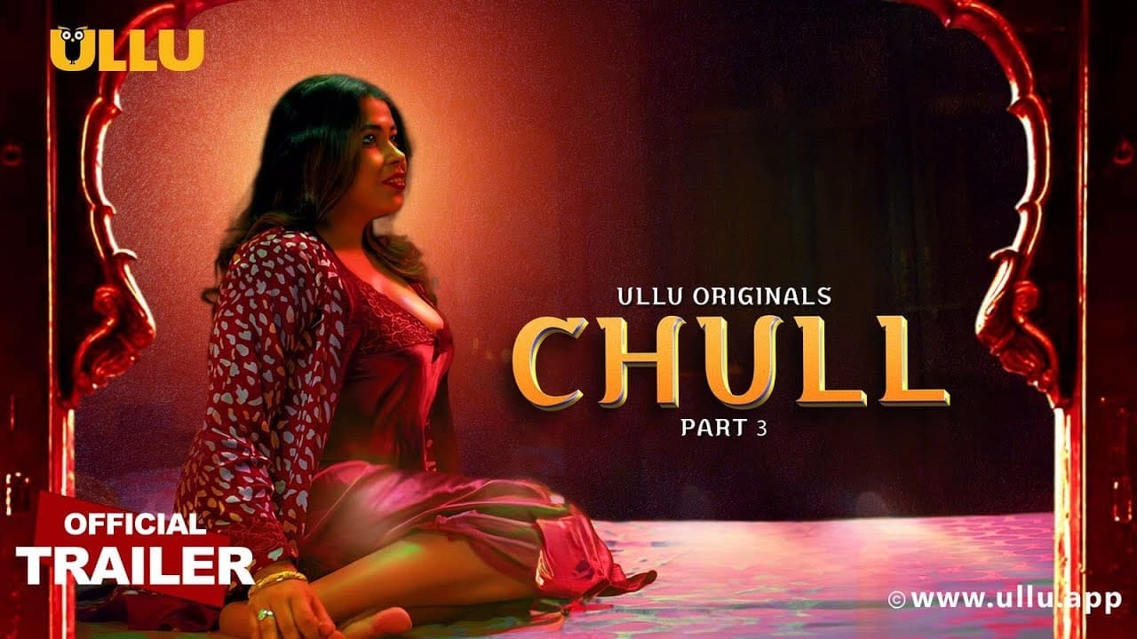 Get Ready for Chull Part 03 Sizzling Release on Ullu App, 11th August!