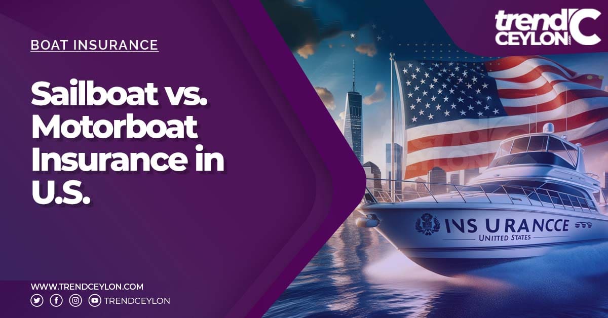 Sailboat vs. Motorboat Insurance in U.S.