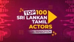 Top 100 Sri Lankan Tamil Actors